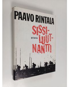 Kirjailijan Paavo Rintala käytetty kirja Sissiluutnantti - Proosaa rinta- ja kurkkuäänille