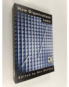 Kirjailijan Ken Starkey käytetty kirja How organizations learn