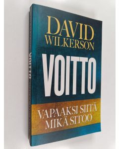 Kirjailijan David Wilkerson käytetty kirja Voitto : vapaaksi siitä mikä sitoo