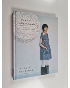 Kirjailijan Yoshiko Tsukiori käytetty kirja Ihanat mekot ja tunikat