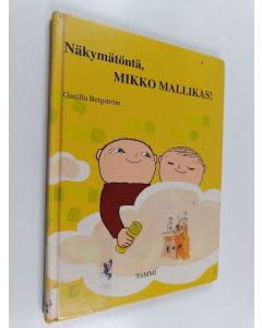 Kirjailijan Gunilla Bergström käytetty kirja Näkymätöntä, Mikko Mallikas!