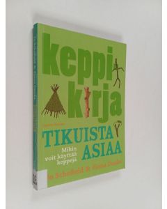 Kirjailijan Jo Schofield käytetty kirja Keppikirja : tikuista asiaa : mihin voit käyttää keppejä
