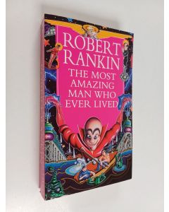 Kirjailijan Robert Rankin käytetty kirja The most amazing man who ever lived
