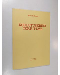 Kirjailijan Matti Peltonen käytetty kirja Koulutuskriisi torjuttava
