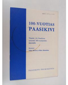 käytetty teos 100-vuotias Paasikivi : viitteitä J. K. Paasikiven syntymän 100-vuotisjuhlien järjestäjille