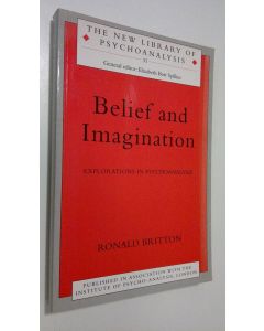 Kirjailijan Ronald Britton käytetty kirja Belief and Imagination : explorations in psychonalysis