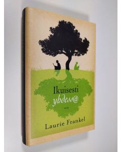 Kirjailijan Laurie Frankel uusi kirja Ikuisesti yhdess@ (UUSI)