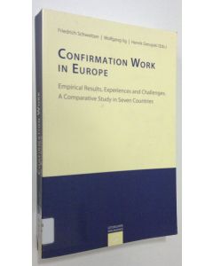 Kirjailijan Friedrich Schweitzer käytetty kirja Confirmation Work in Europe : empiral results, experiences and challenges - a comparative study in seven countries
