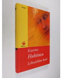 Kirjailijan Kaarina Huhtinen käytetty kirja Lyhtyjuhlan kesä