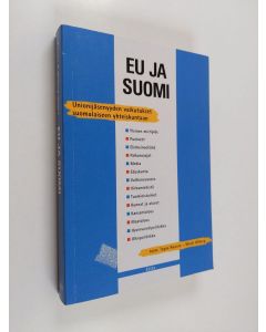 käytetty kirja EU ja Suomi : unionijäsenyyden vaikutukset suomalaiseen yhteiskuntaan