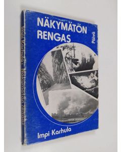 Kirjailijan Impi Karhula käytetty kirja Näkymätön rengas : muistelmia talvisodasta