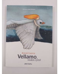 Kirjailijan Kirsti Luova uusi kirja Vellamo : veden tyttö (UUSI)
