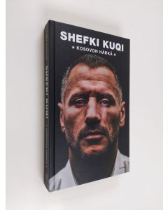 Kirjailijan Shefki Kuqi käytetty kirja Shefki Kuqi : Kosovon härkä