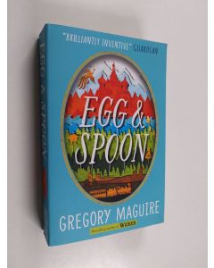 Kirjailijan Gregory Maguire käytetty kirja Egg & Spoon