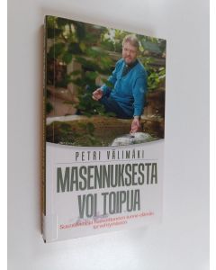 Kirjailijan Petri Välimäki käytetty kirja Masennuksesta voi toipua : Suuntaviittoja haavoittuneen tunne-elämän tervehtymiseen