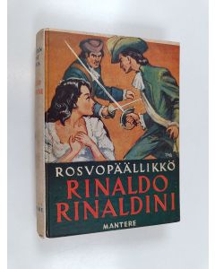 Kirjailijan Christian August Vulpius käytetty kirja Rinaldo Rinaldini : kuuluisa rosvoromaani