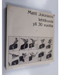 Kirjailijan Matti Jokiniemi käytetty kirja Lehtikuvia yli 30 vuotta
