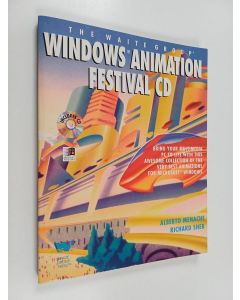 Kirjailijan Waite Group & Alberto Menache ym. käytetty kirja Windows Animation Festival CD - A Digital Tour of the Best Animated Movies for Your Multimedia PC