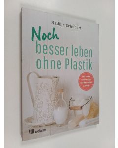Kirjailijan Nadine Schubert & Anneliese Bunk käytetty kirja Besser leben ohne Plastik