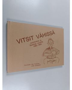Kirjailijan Jussi Vaajasaari käytetty kirja Vitsit vähissä : jussituksia ja taustoja vuosilta 1985-1995