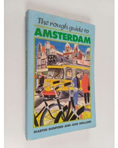 Kirjailijan Martin Dunford & Jack Holland ym. käytetty kirja The Rough Guide to Amsterdam