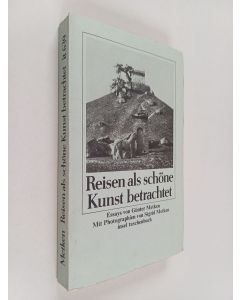 Kirjailijan Günter Metken käytetty kirja Reisen als schöne Kunst betrachtet