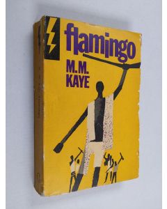 Kirjailijan M. M. Kaye käytetty kirja Flamingo : jännitysromaani
