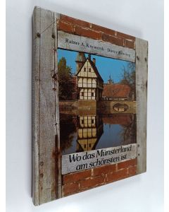 Kirjailijan Rainer A. Krewerth & Dieter Rensing käytetty kirja Wo das Münsterland am schönsten ist - in Münster und siebenmal um Münster herum ; acht Entdeckungsfahrten für Einheimische, Reisende und Zugereiste ; ein Reiseführer, Bildband und Lesebuch