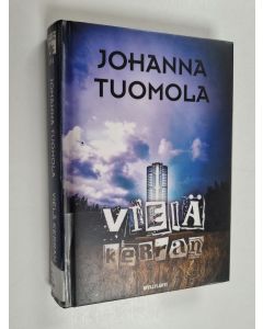 Kirjailijan Johanna Tuomola käytetty kirja Vielä kerran : rikosromaani