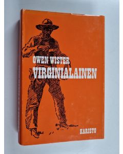Kirjailijan Owen Wister käytetty kirja Virginialainen : tasankojen ratsastaja