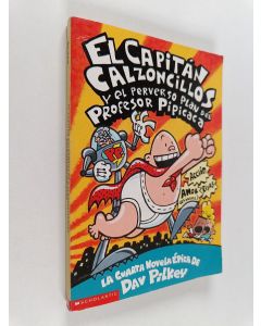 Kirjailijan Dav Pilkey käytetty kirja El Capitan Calzoncillos y El Perverso Plan del Profesor Pipicaca