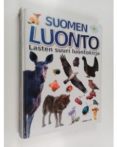Kirjailijan Viljami Ovaskainen käytetty kirja Suomen luonto : lasten suuri luontokirja