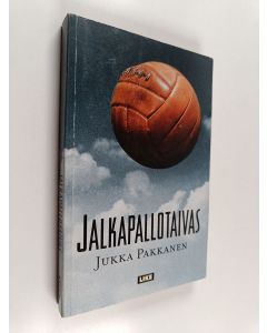 Kirjailijan Jukka Pakkanen käytetty kirja Jalkapallotaivas
