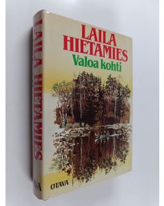 Kirjailijan Laila Hietamies käytetty kirja Valoa kohti