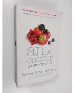 Kirjailijan David Servan-Schreiber käytetty kirja Anticancer : a new way of life