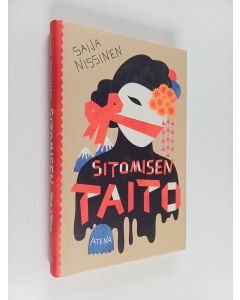 Kirjailijan Saija Nissinen käytetty kirja Sitomisen taito ja muita novelleja