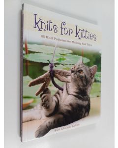 Kirjailijan Sara Elizabeth Kellner käytetty kirja Knits for Kitties - 25 Knitting Patterns for Making Cat Toys