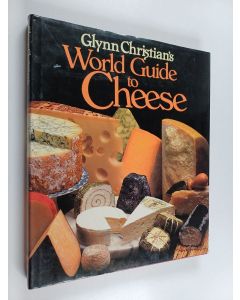 Kirjailijan Glynn Christian käytetty kirja Glynn Christian's world guide to cheese