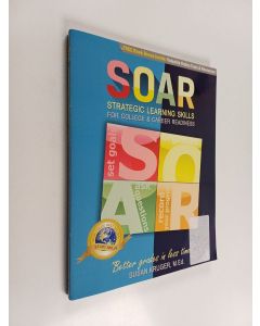 Kirjailijan Susan Kruger käytetty kirja SOAR - Strategic Learning Skills for College & Career Readiness