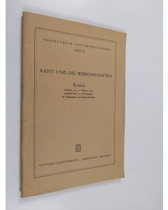 Kirjailijan Immanuel Kant käytetty teos Kant und die Wissenschaften; Reden gehalten am 12. Februar 1954 anlasslich der 150. Wiederkehr des Todestages