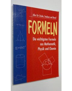 käytetty kirja Formeln : die wichtigsten formeln aus mathematik, physik und chemie