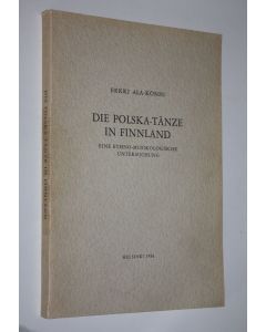 Kirjailijan Erkki Ala-Könni käytetty kirja Die Polska-Tänze in Finnland : eine ethno-musikologische Untersuchung