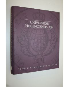 käytetty kirja Universitas Helsingiensis 350 : yliopiston juhlavuosi 1990
