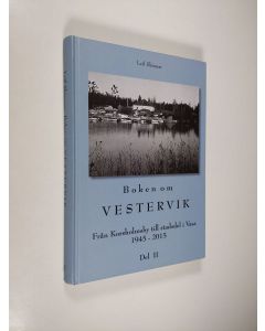 Kirjailijan Leif Skinnar käytetty kirja Boken om Vestervik, Del II - Från Korsholmsby till stadsdel i Vasa 1945-2015 (signeerattu)