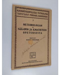 Kirjailijan Kaino Oksanen käytetty kirja Meteorologian eli sää-opin ja ilmatieteen opetuksesta