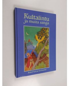 Kirjailijan Rudolf Koivu käytetty kirja Kultalintu ja muita satuja : Rudolf Koivun kuvittamina