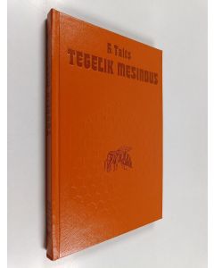 Kirjailijan H. Talts käytetty kirja Tegelik mesindus