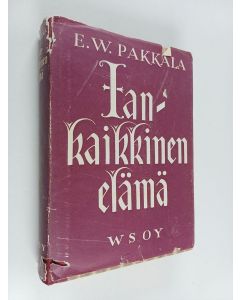 Kirjailijan Ernst Werner Pakkala käytetty kirja Iankaikkinen elämä - Suomen kotien hartauskirja
