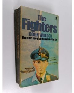 Kirjailijan Colin D. Willock käytetty kirja The Fighters - A Panoramic Novel about the Fighter War in the West, 1939-1945