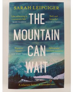 Kirjailijan Sarah Leipciger uusi kirja The Mountain Can Wait